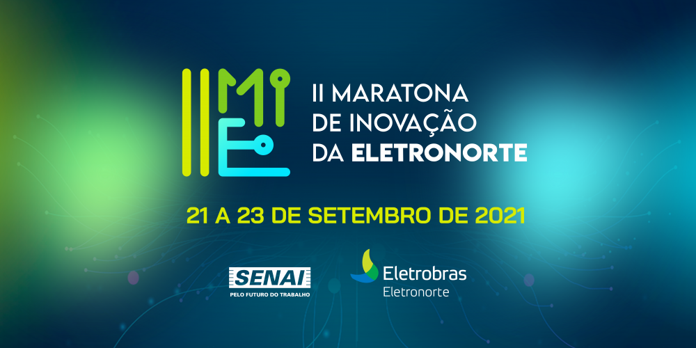 Eletronorte realiza II Maratona de Inovação Tecnológica em setembro