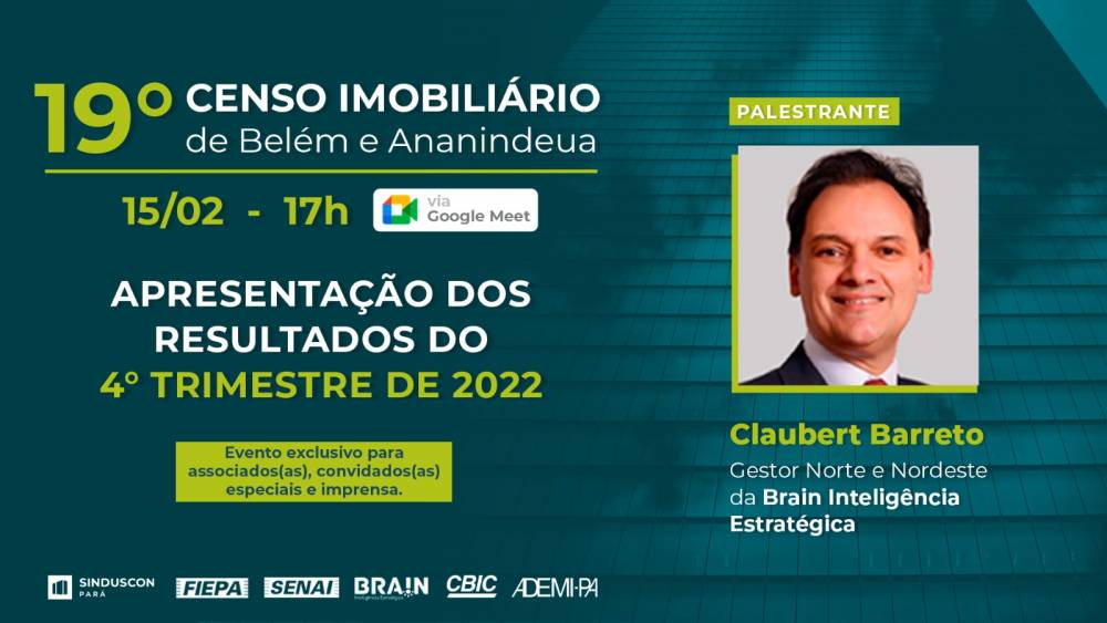 Sinduscon Pará apresenta o 19º Censo Imobiliário de Belém e Ananindeua com os resultados do quarto trimestre de 2022
